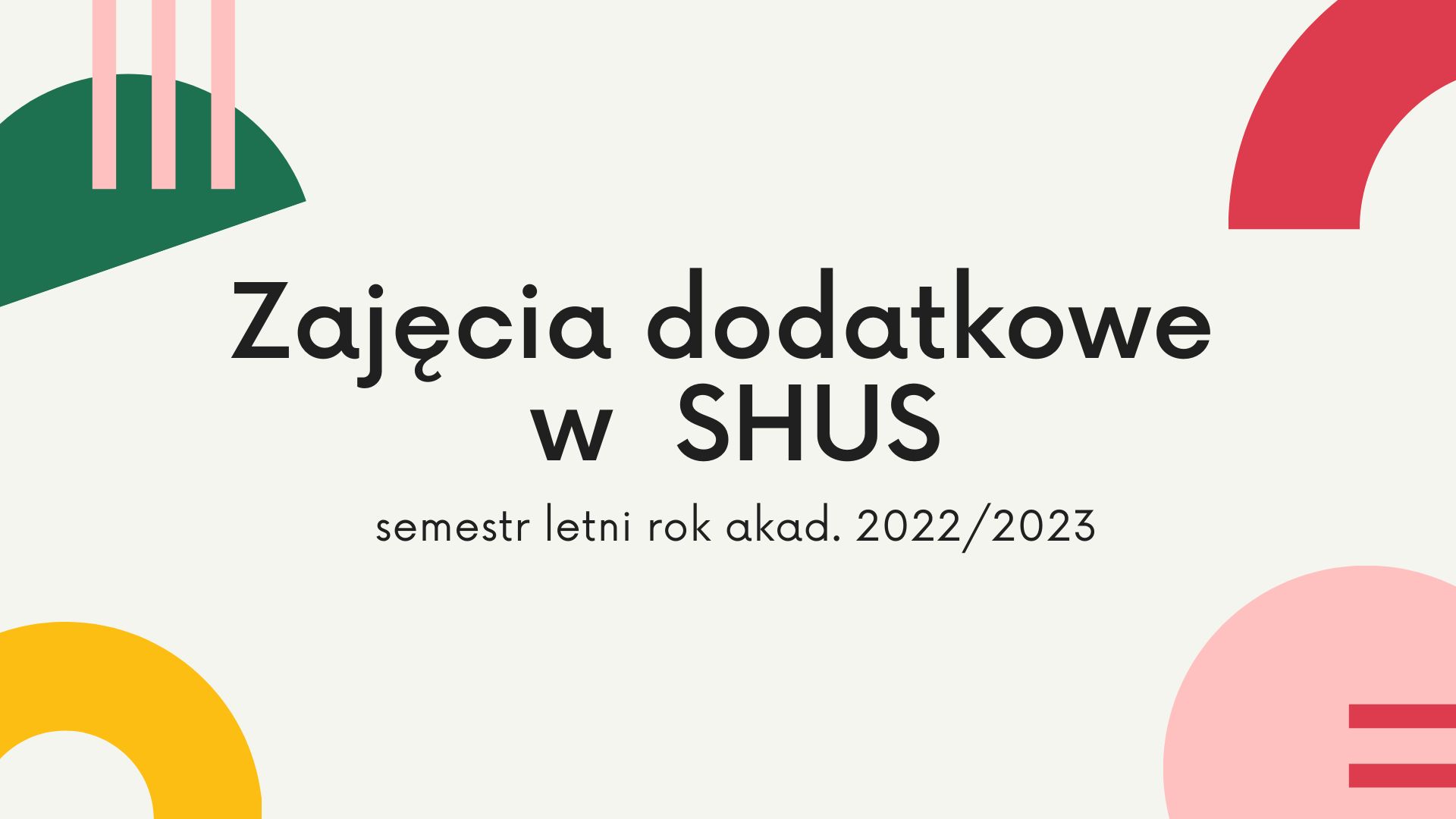 Zajęcia dodatkowe w  SHUS semestr letni rok akad. 2022/2023