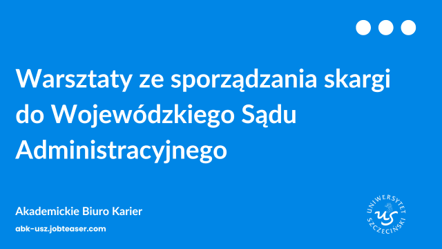 Ulotka: Akademickie Biuro Karier. Warsztaty ze sporządzania skargi do Wojewódzkiego Sądu Administracyjnego